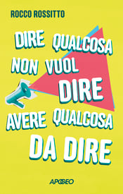 dire-qualcosa-non-vuol-dire-avere-qualcosa-da-dire-copertina