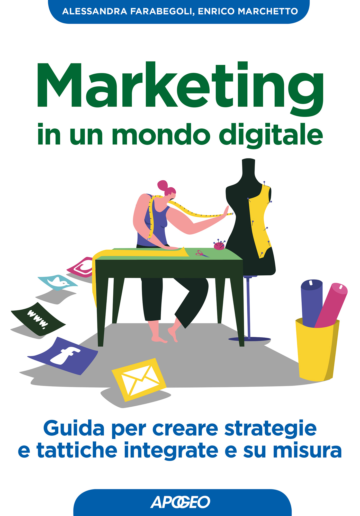 Marketing in un mondo digitale, di Alessandra Farabegoli ed Enrico Marchetto