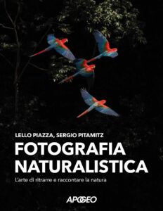 Fotografia naturalistica, di Lello Piazza e Sergio Pitamitz