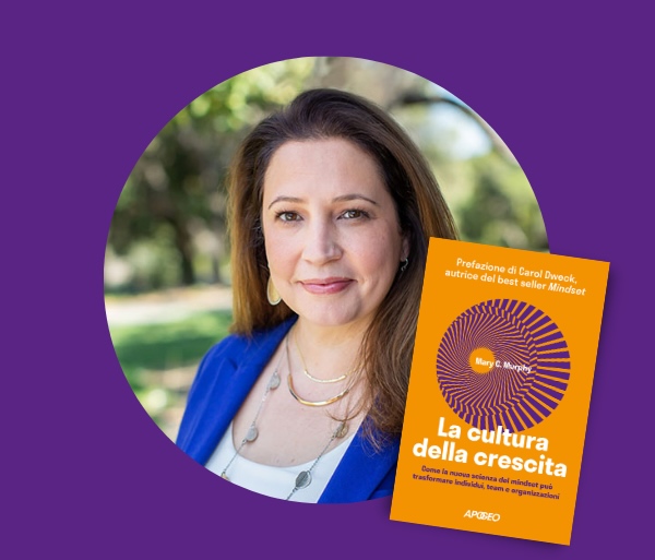 “Il rischio è necessario per l’azienda che vuole crescere”: parla Mary C. Murphy, autrice de La cultura della crescita