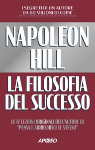 La filosofia del successo, di Napoleon Hill