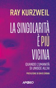 La singolarità è più vicina, di Ray Kurzweil