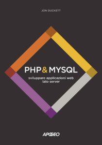 PHP e MySQL - Sviluppare applicazioni web lato server