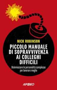 Piccolo manuale di sopravvivenza ai colleghi difficili, di Nick Robinson