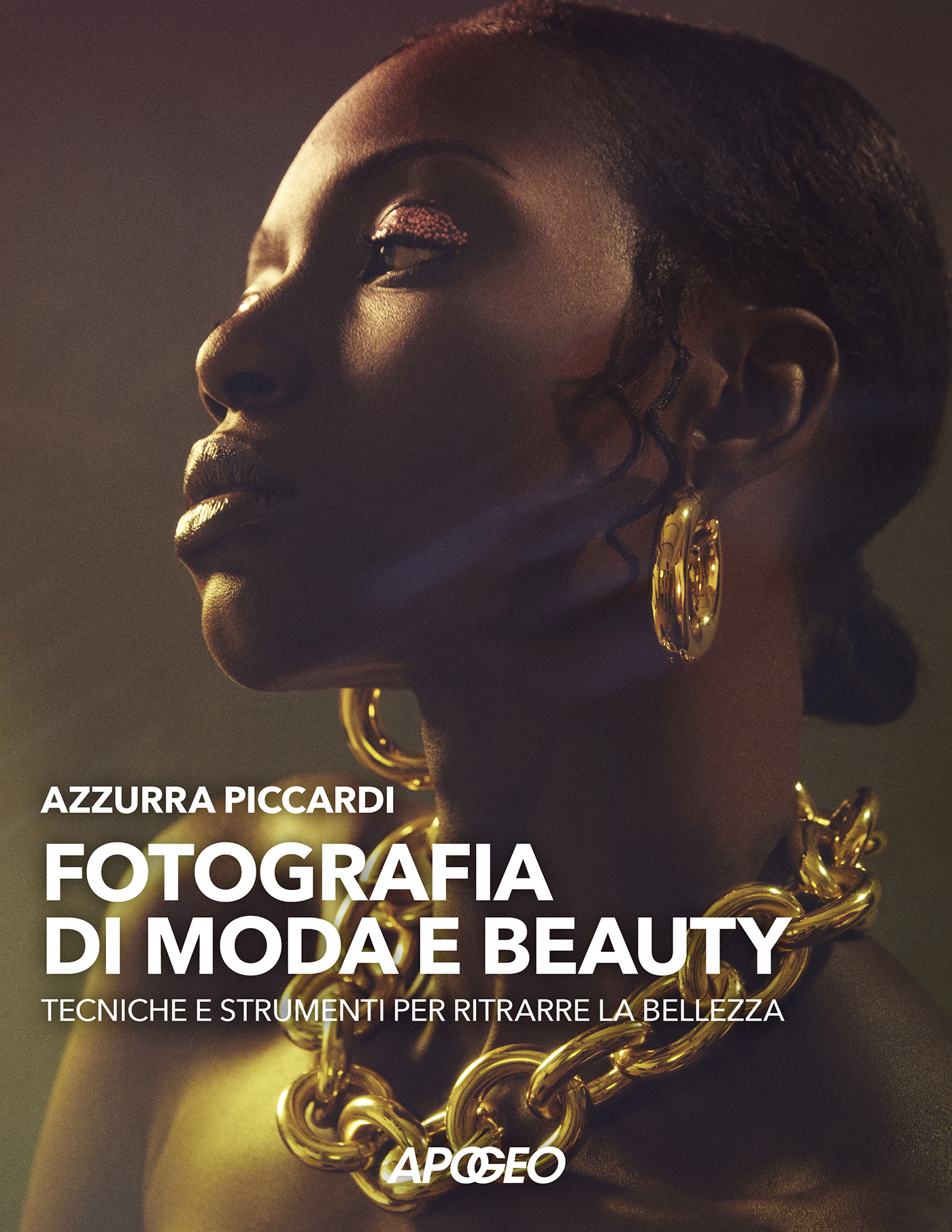 Libro: Fotografia di moda e beauty di Azzurra Piccardi – Collana: Fotografia