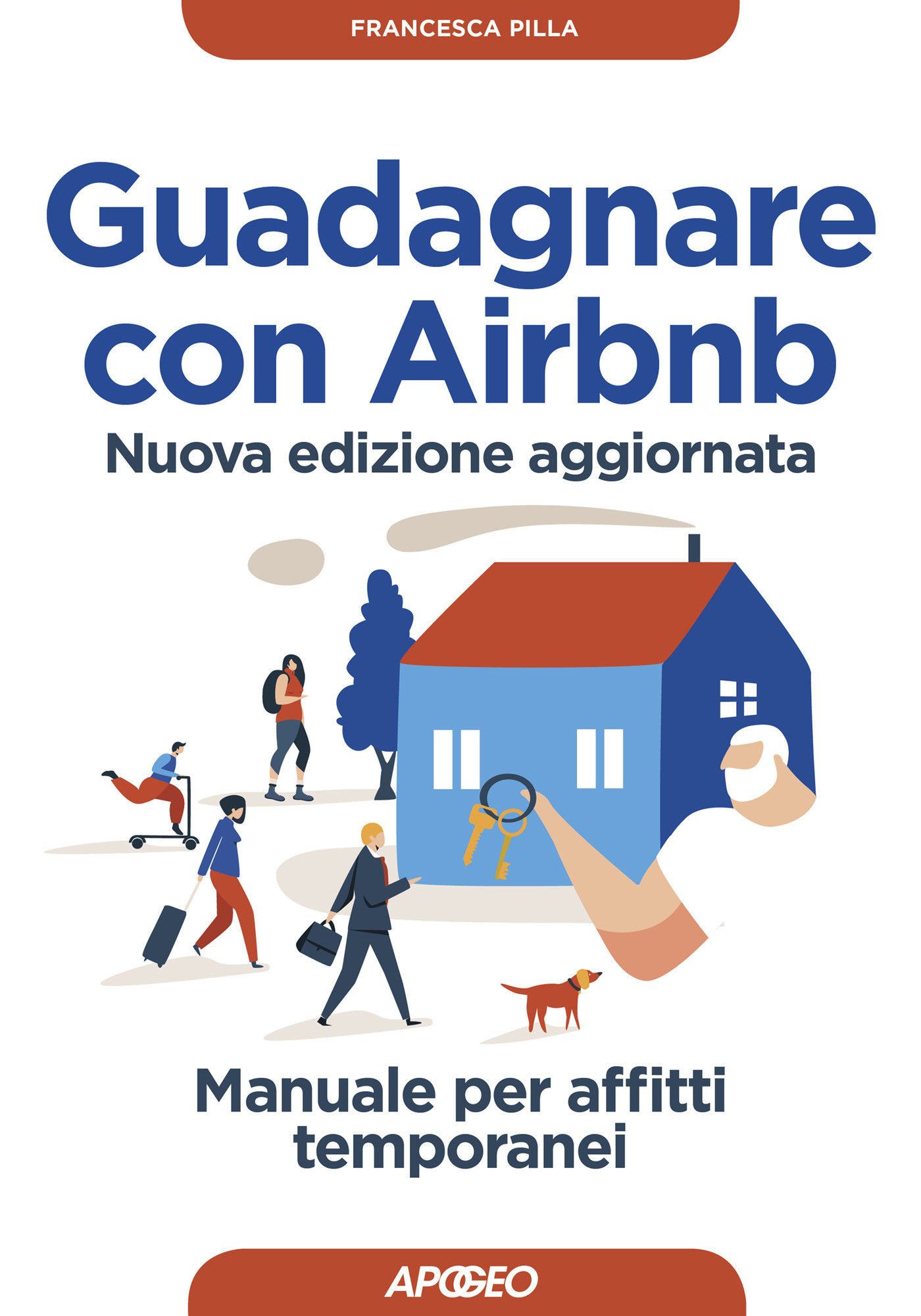 Guadagnare con Airbnb - Manuale per affitti temporanei, di Francesca Pilla