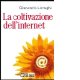 La coltivazione dell’Internet, il libro su come usare davvero la rete per il successo delle imprese.