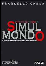 Everardo Dalla Noce e Francesco Carlà in: Vivere Internet: Terraferma e Simulmondo.