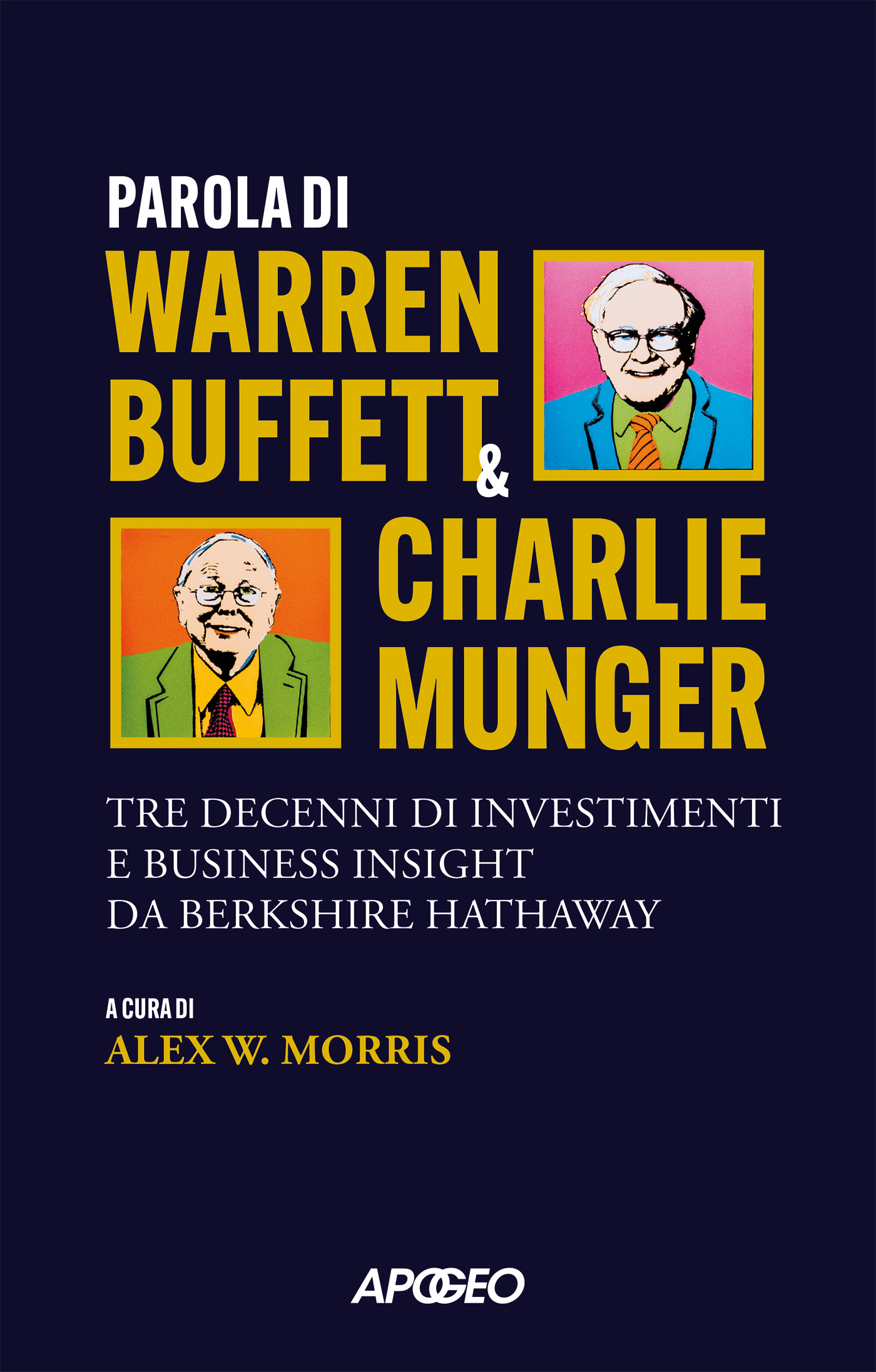 Parola di Warren Buffett & Charlie Munger di Alex W. Morris (curatore)